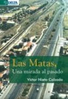 las matas, una mirada al pasado-victor nieto calzada-9788492954148