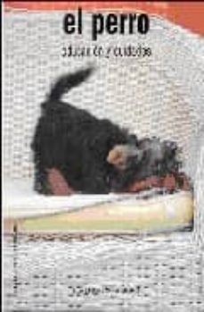 el perro: educacion y cuidados (incluye el dvd: la educacion del cachorro)-xavier manteca-jaume fatjo-9788493163648