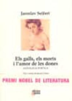 els galls, els morts i l amor de les dones: antologia poetica-jaroslav seifert-9788493393748