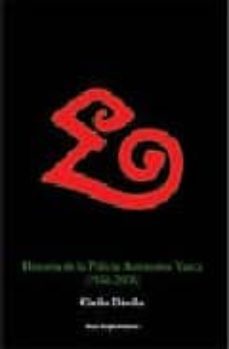 ertzaintza: historia de la policia autonoma vasca (1936-2006)-cirilo davila-9788493492748