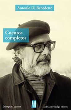 cuentos completos-antonio di benedetto-9788493714048