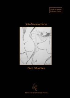 solo tramoamarte (incluye cd)-paco cifuentes-9788493889548