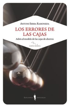 los errores de las cajas-antoni serra ramoneda-9788493910648