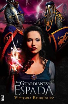 los guardianes de la espada-victoria rodriguez-9788493940348