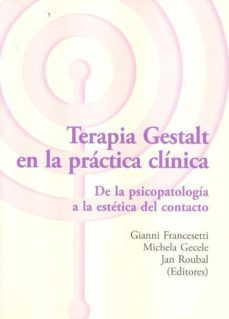terapia gestalt en la practica clinica. de la psicopatologia a la estetica del contacto-9788494039348