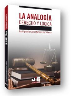 la analogia derecho y logica-jose ignac. cano martinez de velas-9788494075148