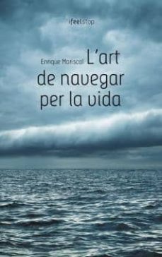 l art de navegar per la vida-enrique mariscal-9788494252648