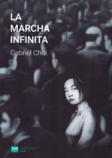 la marcha infinita-gabriel choi-9788494382048