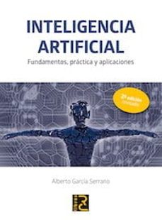 inteligencia artificial: fundamentos, practica y aplicaciones (2ª ed.)-alberto garcia serrano-9788494465048