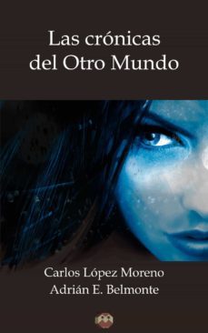 las cronicas del otro mundo (ebook)-adrian e. belmonte-carlos lopez-9788494518348