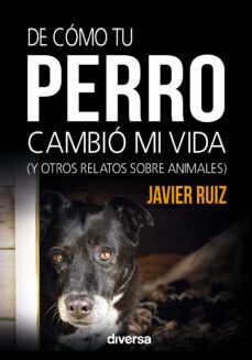 de como tu perro cambio mi vida (ebook)-javier ruiz-9788494608148