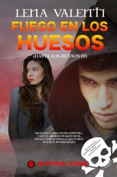 fuego en los huesos (hasta los huesos iii) (ebook)-9788494626548