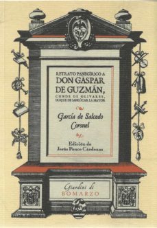 retrato panegirico a don gaspar de guzman: conde de olivares, duque de sanlucar la mayor-garcia de salcedo coronel-9788494657948