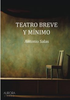 teatro breve y minimo-antonio salas tejada-9788494710148