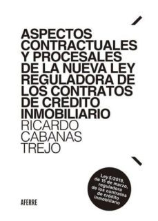 aspectos contractuales y procesales de la nueva ley reguladora de los contratos de credito inmobiliario-9788494925948