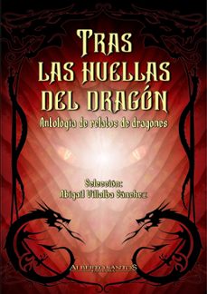 tras las huellas del dragon. antologia de relatos de dragones-9788494962448
