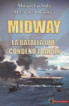 midway: la batalla que condeno a japon-mitsuo fuchida-masatake okumiya-9788494989148