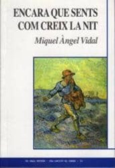 encara que sents com creix la nit-miguel angel vidal-9788495232748
