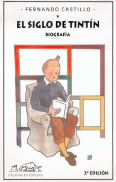 el siglo de tintin. biografia-fernando castillo-9788495642448