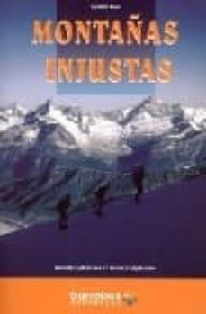 montañas injustas: grandes polemicas en torno al alpinismo-agustin faus-9788495744548