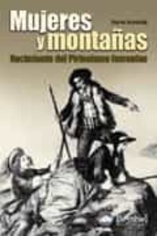 mujeres y montañas: nacimiento del pirineismo femenino (premio de snivel 2002)-9788495760548