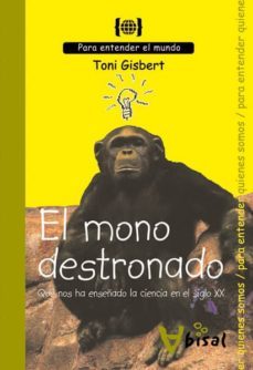 el mono destronado: para entender el mundo-9788496187948