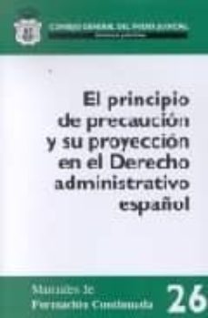 el principio de precaucion y su proyeccion en el derecho administ rativo español-dimitry (dir.) berberoff ayuda-9788496228948