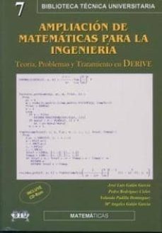 ampliacion de matematicas para la ingenieria: teoria, problemas y tratamiento en derive (incluye cd)-9788496486348