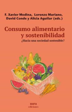 consumo alimentario y sostenibilidad-f. xabier medina-lorenzo mariano-9788496504448