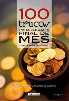 100 trucos para llegar a final de mes (en tiempos de crisis)-david escamilla-9788496754348