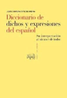 diccionario de dichos y expresiones del español: su interpretacio n al alcance de todos-9788496775848