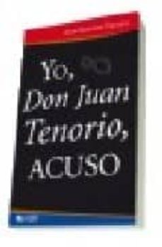 yo, don juan tenorio, acuso-julio martinez velasco-9788496790148