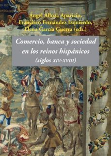 comercio, banca y sociedad en los reinos hispanicos-9788496813748