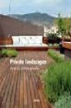 private landscapes: terrazas y jardines privados-9788496823648
