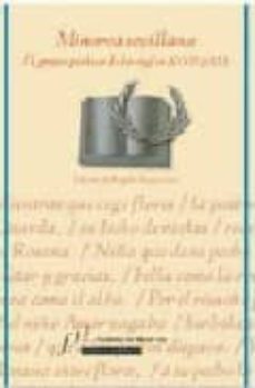 minerva sevillana: el grupo poetico de los siglos xviii y xix-9788496824348