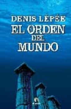 el orden del mundo-denis lepee-9788496929548