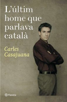 l ultim home que parlava catala (premi ramon llull 2009)-9788497081948