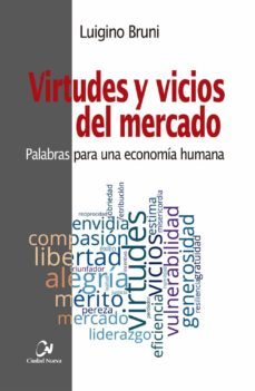 virtudes y vicios del mercado: palabras para una economia humana-9788497154048