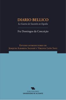 diario bellico. la guerra de sucesion en españa-fray domingos da conceiçao-9788497172448