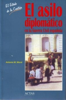 el asilo diplomatico en la guerra civil española (el estado de la cuestion, 8)-9788497390248