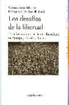los desafios de la libertad: transformacion y crisi del liberalis mo en europa y america latina-9788497428248