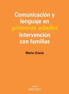 comunicacion y lenguaje en primeras edades: intervencion con fami lias-9788497430548