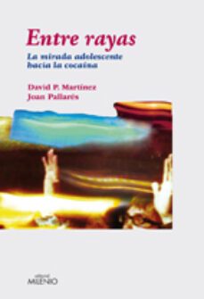 entre rayas. la mirada adolescente hacia la cocaina-joan pallares i gomez-9788497432948