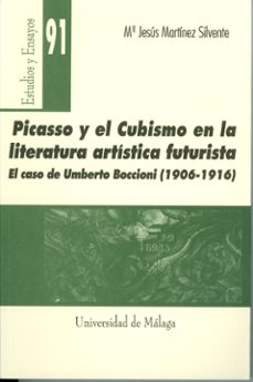 picasso y el cubismo en la literatura artistica futurista: el cas o de umberto boccioni (1906-1916)-9788497470148