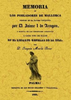 memoria de los pobladores de mallorca despues de la ultima conqui sta por don jaime i de aragon (facsimil)-9788497614948