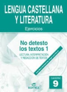 lengua castellana y literatura. cuaderno 9 - no detesto los texto s 1-9788497712248