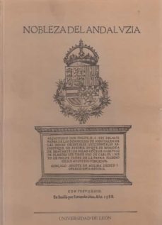 nobleza del andalvzia (reprod. facs. de la ed. de sevilla por fer nando diaz, 1588)-gonzalo argote de molina-margarita torres sevilla-9788497731348