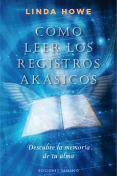 como leer los registros akasicos: descubre la memoria de tu alma-9788497777148