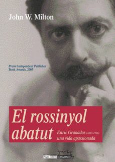 el rossinyol abatut: enric granados (1867-1916). una vida apassio nada-9788497793148