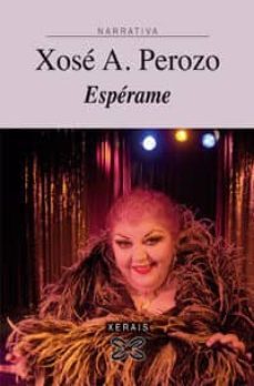 esperame-xose antonio perozo-9788497824248